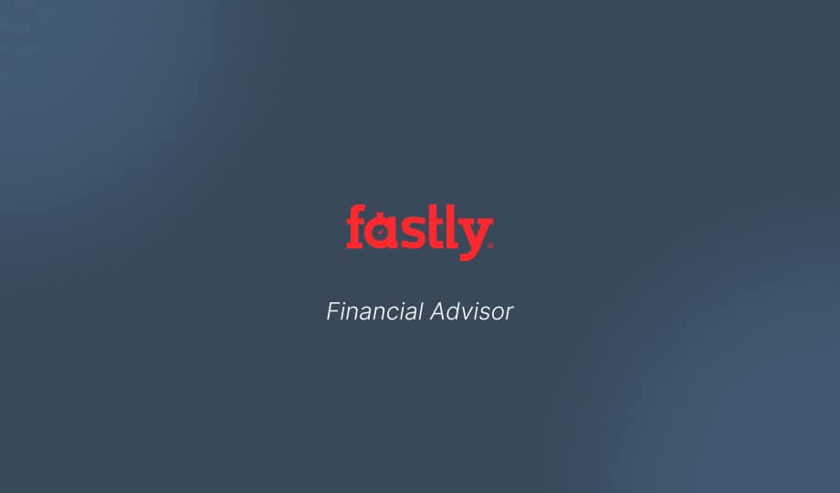 fastly financial advisor final